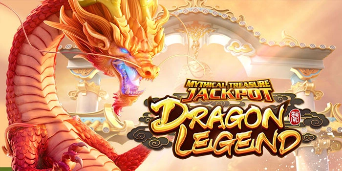 Cara Menang Mudah di Slot Dragon Legend Dengan Modal Kecil